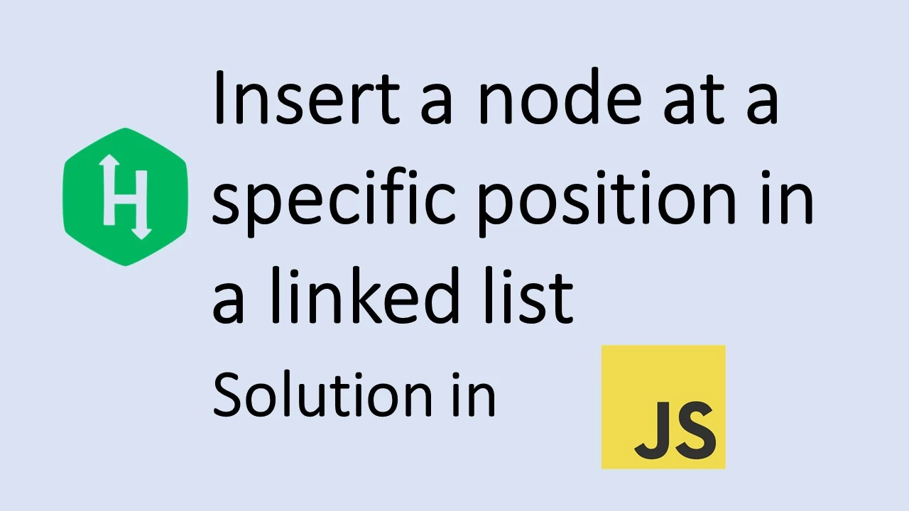 hackerrank Insert a node at a specific position in a linked list in javascript